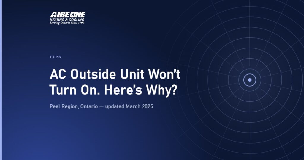 AC Outside Unit Won’t Turn On. Here’s Why? — Aire One Peel Heating and Cooling, Peel Region, Ontario