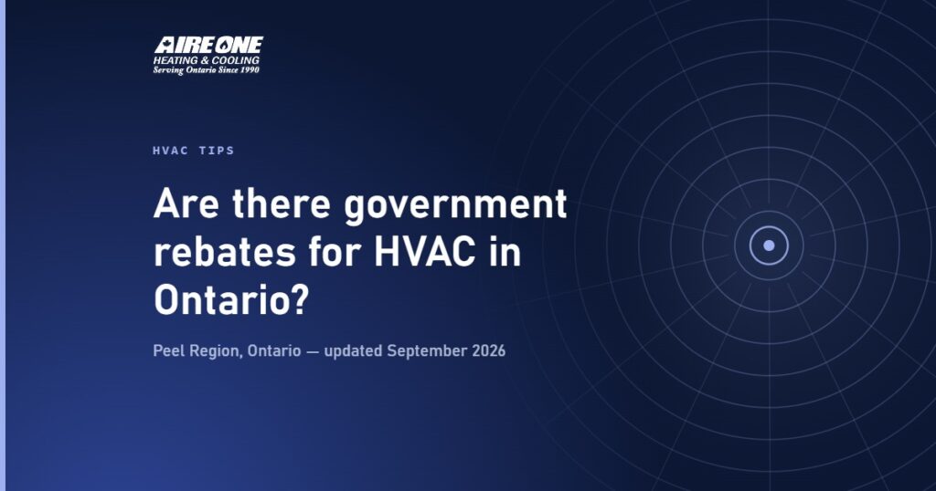 Are there government rebates for HVAC in Ontario? — Aire One Peel Heating and Cooling, Peel Region, Ontario