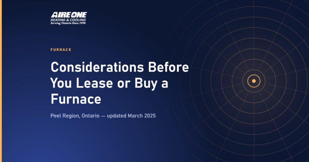 Considerations Before You Lease or Buy a Furnace — Aire One Peel Heating and Cooling, Peel Region, Ontario
