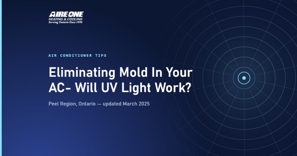 Eliminating Mold In Your AC- Will UV Light Work? — Aire One Peel Heating and Cooling, Peel Region, Ontario
