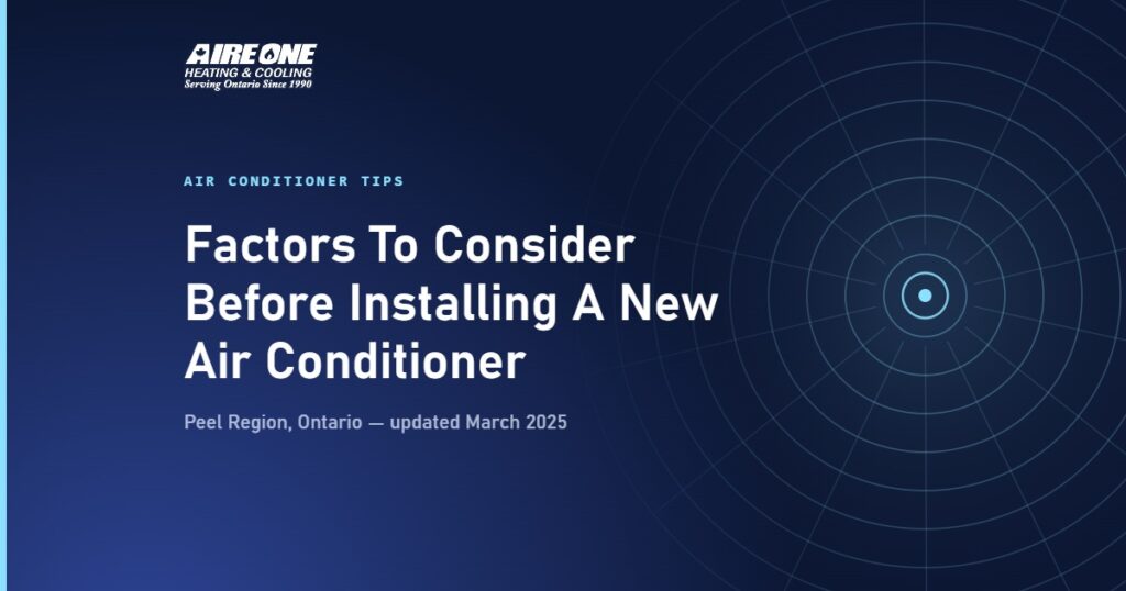 Factors To Consider Before Installing A New Air Conditioner — Aire One Peel Heating and Cooling, Peel Region, Ontario