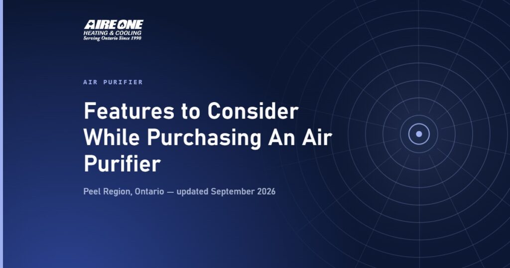 Features to Consider While Purchasing An Air Purifier — Aire One Peel Heating and Cooling, Peel Region, Ontario