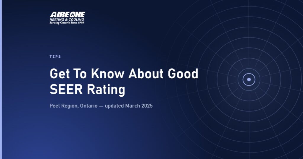 Get To Know About Good SEER Rating — Aire One Peel Heating and Cooling, Peel Region, Ontario