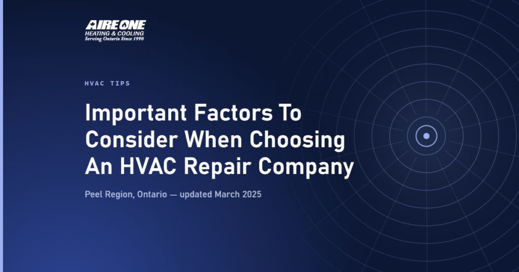 Important Factors To Consider When Choosing An HVAC Repair Company — Aire One Peel Heating and Cooling, Peel Region, Ontario