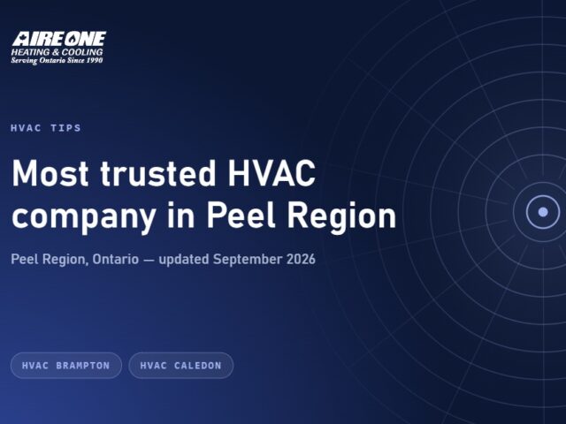 Most trusted HVAC company in Peel Region