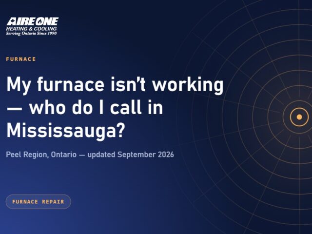My furnace isn’t working — who do I call in Mississauga?