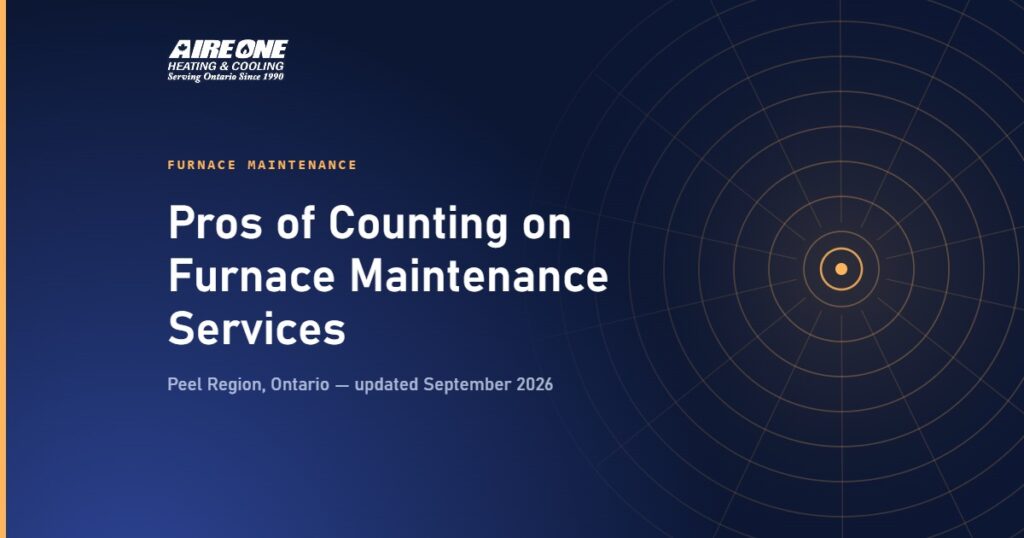 Pros of Counting on Furnace Maintenance Services — Aire One Peel Heating and Cooling, Peel Region, Ontario