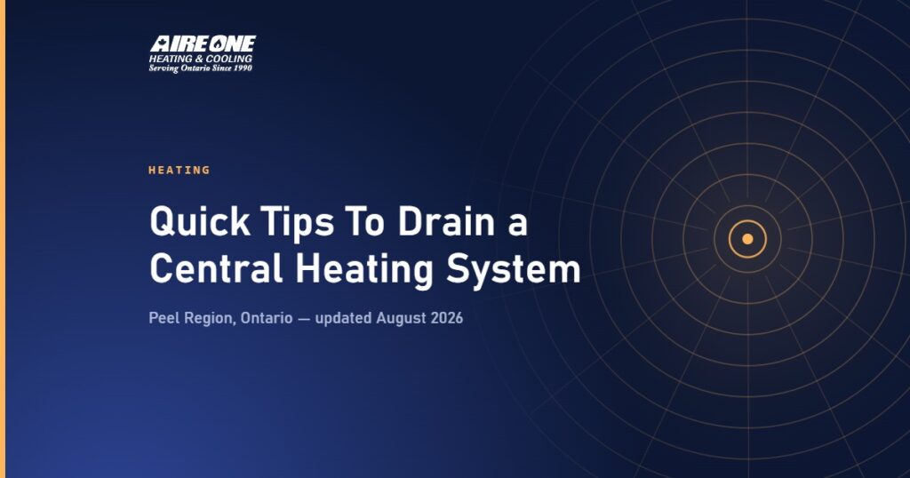 Quick Tips To Drain a Central Heating System — Aire One Peel Heating and Cooling, Peel Region, Ontario