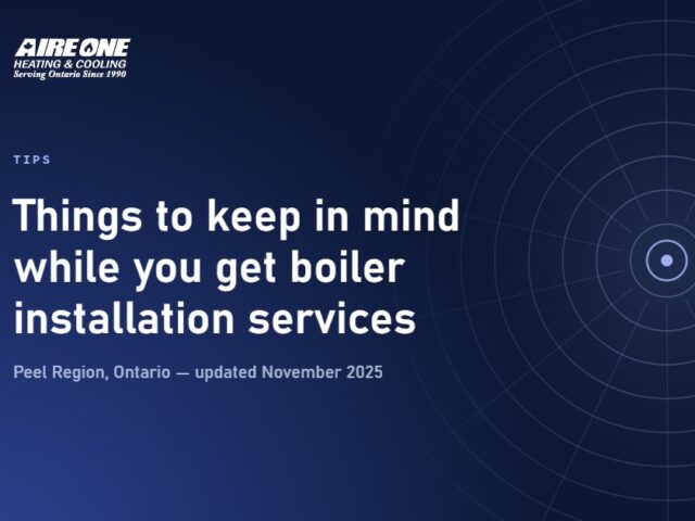 Things to keep in mind while you get boiler installation services