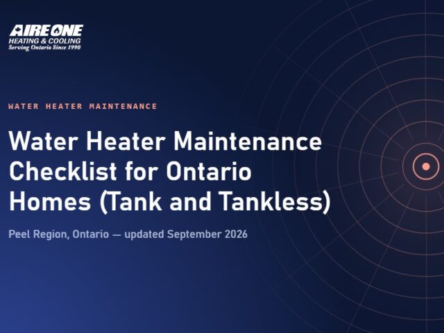 Water Heater Maintenance Checklist for Ontario Homes (Tank and Tankless)