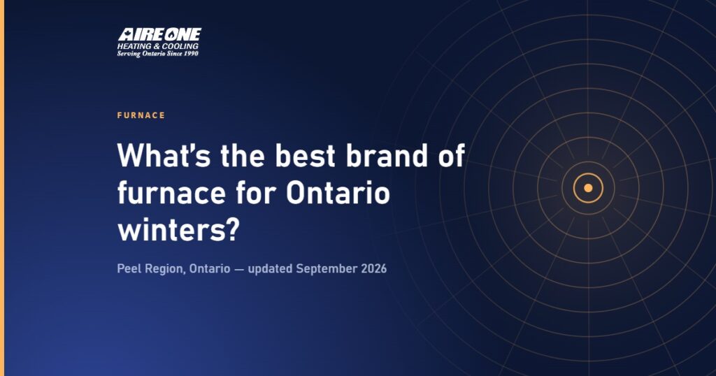 What’s the best brand of furnace for Ontario winters? — Aire One Peel Heating and Cooling, Peel Region, Ontario