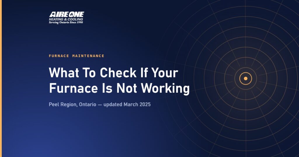 What To Check If Your Furnace Is Not Working — Aire One Peel Heating and Cooling, Peel Region, Ontario