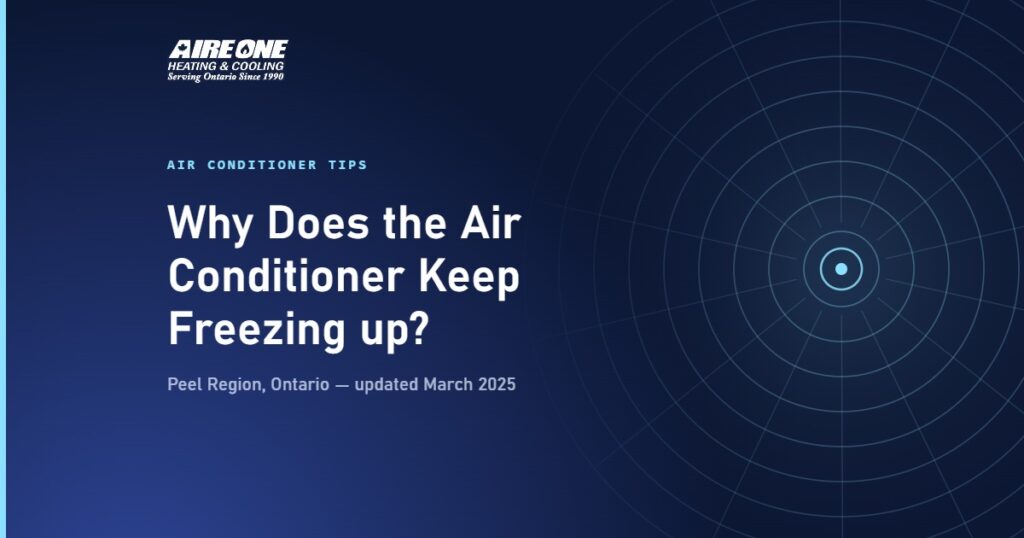 Why Does the Air Conditioner Keep Freezing up? — Aire One Peel Heating and Cooling, Peel Region, Ontario